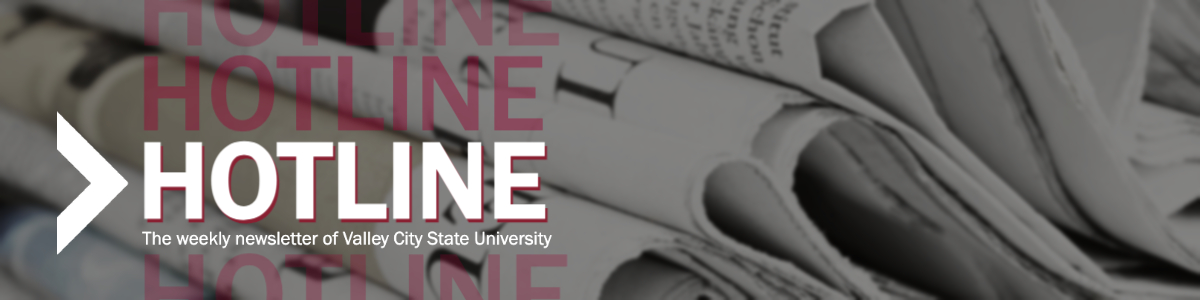 A newspaper backdrop with a white chevron and the words Hotline, The weekly newsletter of Valley City State University