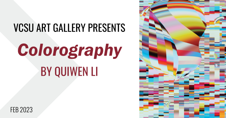 VCSU Art Gallery Presents Colorography by Quiwen Li