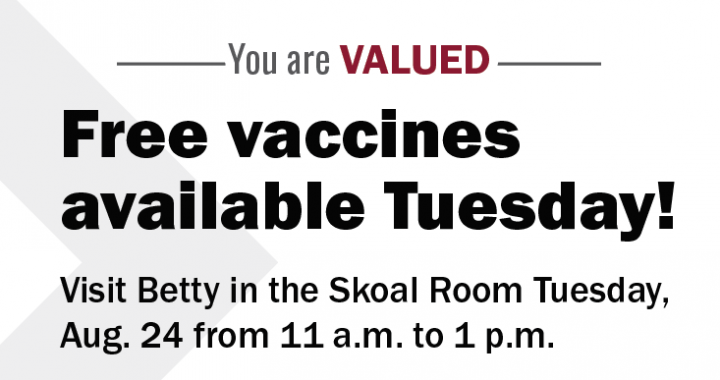 Free vaccines available Tuesday Aug. 24 from 11 a.m. to 1 p.m.
